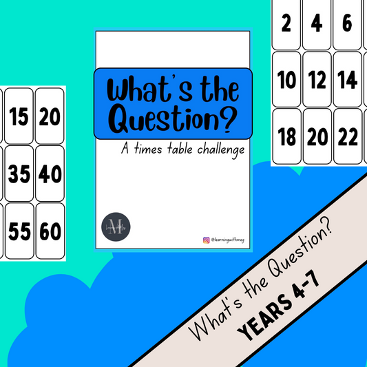 What's the Question - A Times Table Challenge. Years 4-7